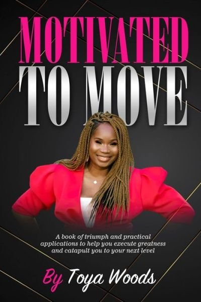 Cover for Toya Woods · Motivated to Move (Paperback Bog) (2020)