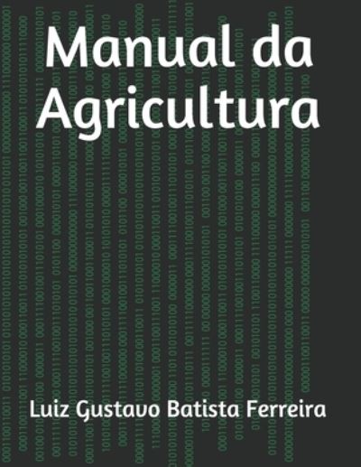 Cover for Luiz Gustavo Batista Ferreira · Manual da Agricultura (Taschenbuch) (2021)