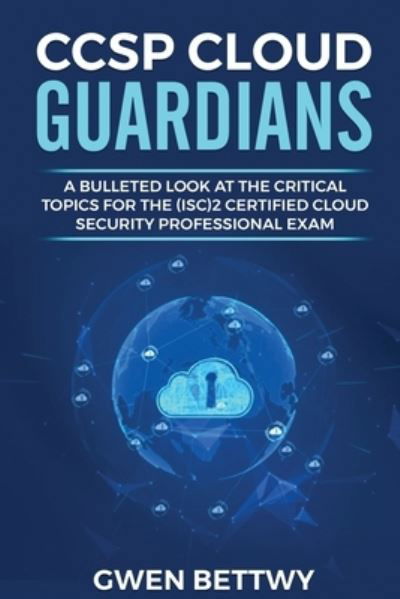 CCSP Cloud Guardians - Gwen Bettwy - Books - Independently Published - 9798711225409 - February 15, 2021