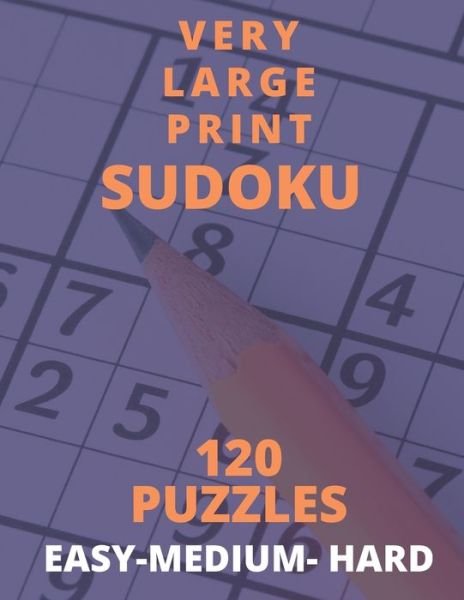 Cover for Peter Clarke · Very Large Print Sudoku 120 Puzzles Easy-Medium- Hard.: Large print for Adults with visual imparement or just want plenty of space for notes. (Pocketbok) (2021)