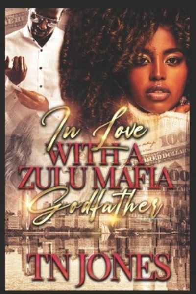 Cover for Tn Jones · In Love with a Zulu Mafia Godfather - In Love with a Zulu Mafia Godfather (Paperback Book) (2021)