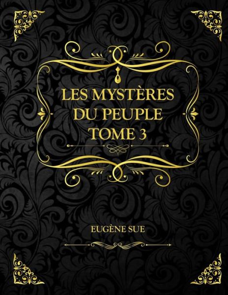 Cover for Sue Eugene Sue · Les Mysteres du peuple - Tome 3: Eugene Sue (Paperback Book) (2021)