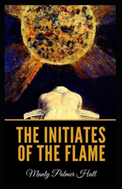 Cover for Manly P Hall · The initiates of the flame (Pocketbok) [Illustrated edition] (2021)