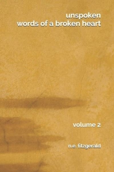 Cover for N E Fitzgerald · Unspoken: Words of a Broken Heart: Volume 2 (Paperback Book) (2021)