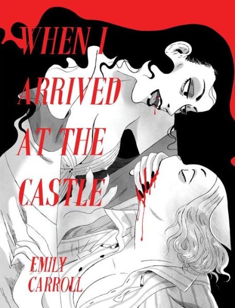 When I Arrived At The Castle - Emily Carroll - Bøger - Silver Sprocket - 9798886200409 - 6. juni 2024