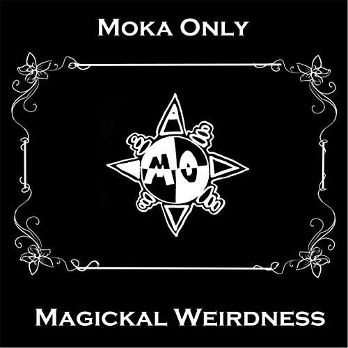 Magickal Weirdness - Moka Only - Musik - RAP/HIP HOP - 0030915043410 - 31. Juli 2015