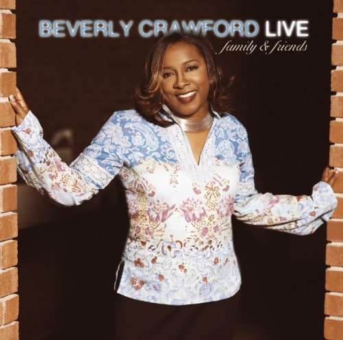 Cover for Beverly Crawford · Live Family &amp; Friends (CD) (2007)