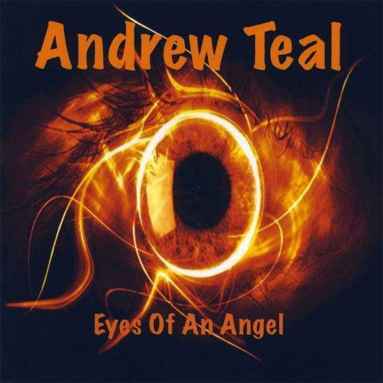 Cover for Andrew Teal · Eyes of an Angel (CD) (2008)