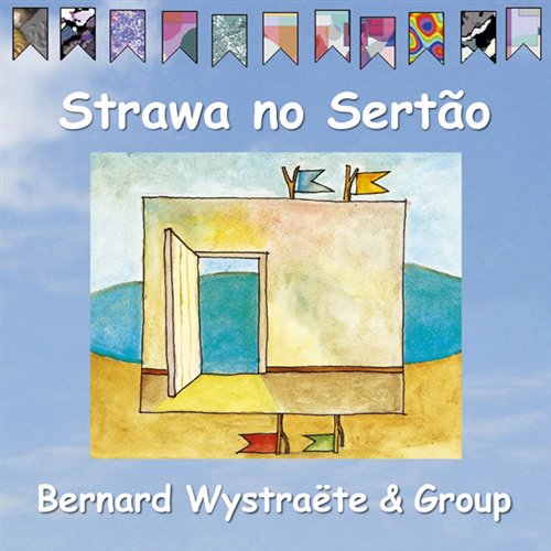 Strawa No Sertao - Bernard Wystraete - Musique - CARMO - 0602498691410 - 20 juin 2005