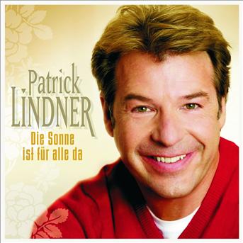 Die Sonne Ist Fuer Alle D - Patrick Lindner - Musiikki - KOCHUSA - 0602498758410 - perjantai 3. helmikuuta 2006