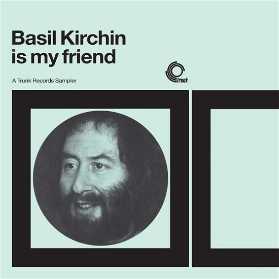 Cover for Basil Kirchin · Basil Kirchin is My Friend: Trunk Records Sampler (LP) (2017)