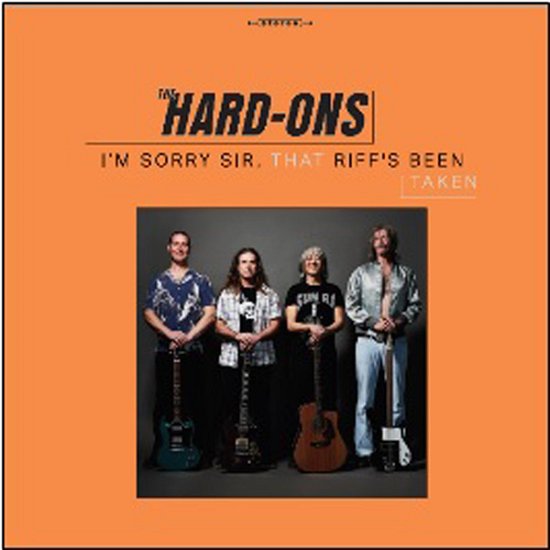 M Sorry Sir, That Riff's Been Taken - Hard-Ons - Musik - BOSS TUNEAGE - 0689492207410 - 25. marts 2022
