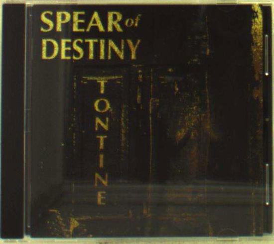 Cover for Spear of Destiny · Tontine (CD) (2018)