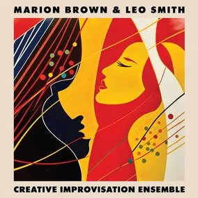 Cover for Marion Brown &amp; Leo Smith · Creative Improvisation Ensemble (LP) [Black Friday 2023 edition] (2023)