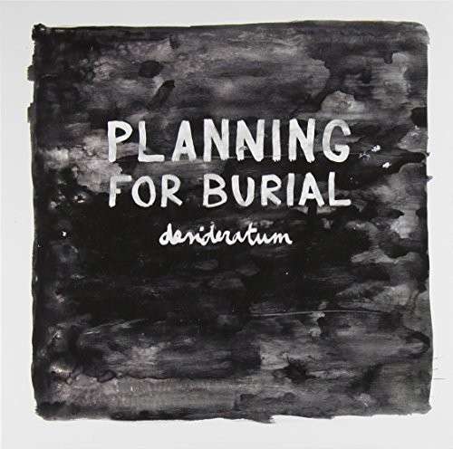 Cover for Planning For Burial · Desideratum (CD) (2014)