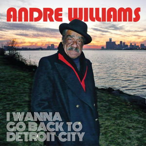 Cover for Andre Williams · I Wanna Go Back To Detroit City (LP) (2016)