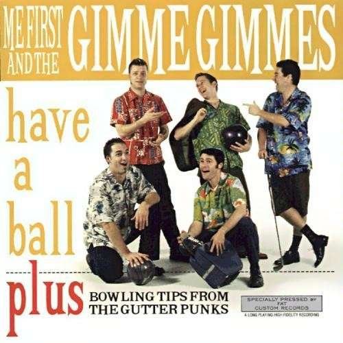 Have A Ball - Me First & The Gimme Gimmes - Music - FAT WRECK CHORDS - 0751097055410 - January 13, 1997