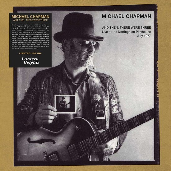 And Then There Were Three - Michael Chapman - Muziek - LANTERN HEIGHTS - 0781930069410 - 28 oktober 2022
