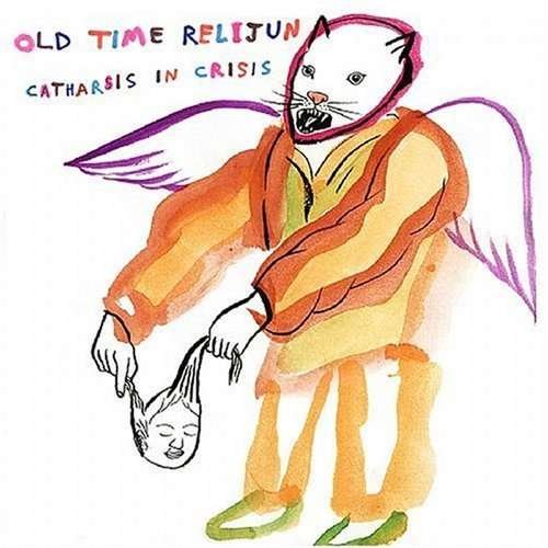 Cover for Old Time Relijun · Catharsis in Crisis (LP) (2007)