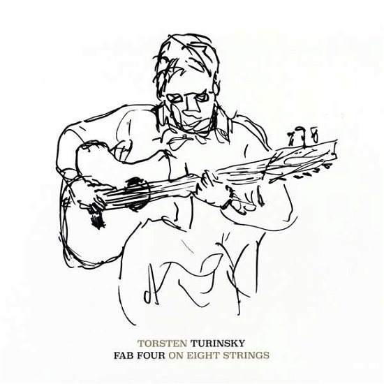 Fab Four on Eight Strings - Torsten Turinsky - Musique - TURYR - 0791732848410 - 7 septembre 2018