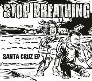 Cover for Stop Breathing · Santa Cruz Ep (7&quot;) (2018)