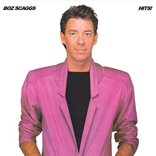 Hits - Boz Scaggs - Music - FRIDAY MUSIC - 0829421368410 - March 17, 2015