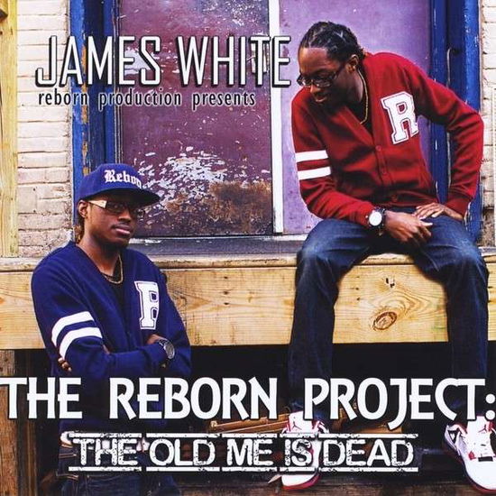 Reborn Project: the Old Me is Dead - James White - Muzyka - Reborn Production - 0887516169410 - 11 lutego 2013