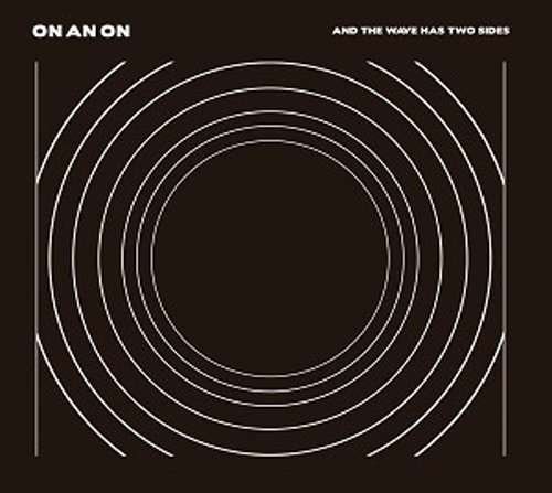 On And On · And The Wave Has Two Sides (LP) (2021)