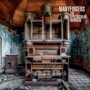 Cover for Manyfingers · The Spectacular Nowhere (CD) [Digipak] (2015)