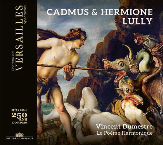 Lully: Cadmus & Hermione - Vincent Dumestre / Le Poeme Harmonique - Musikk - CHATEAU DE VERSAILLES SPECTACLES - 3770011431410 - 21. mai 2021