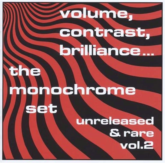 Cover for Monochrome Set · Volume Contrast Brilliance Unreleased &amp; Rare 2 (CD) (2016)