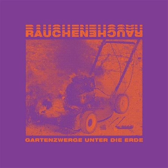 Cover for Rauchen · Gartenzwerge Unter Die Erde (LP) (2019)