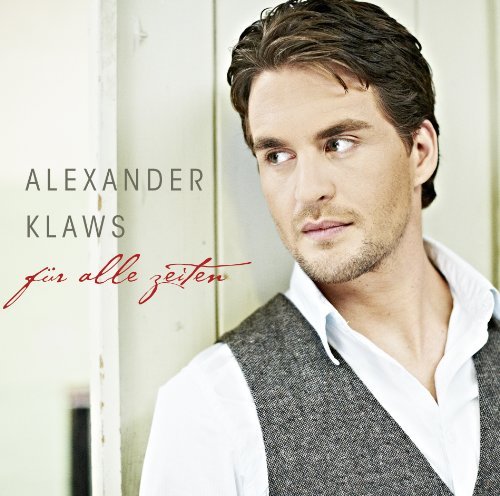 Für Alle Zeiten - Alexander Klaws - Muziek - DEAG MUSIC - 4250216603410 - 23 september 2011