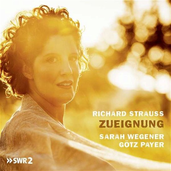Cover for Wegener, Sarah &amp; Gotz Payer · Richard Strauss, Zueignung (CD) (2021)