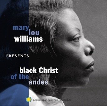 Presents Black Christ Of The Andes - Mary Lou Williams - Musikk - JPT - 4589605035410 - 21. juni 2020