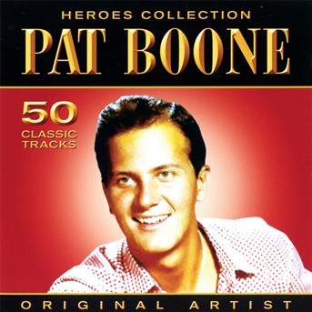 Pat Boone - Heroes Collection - Pat Boone - Musiikki - Pegasus Entertainment - 5052171206410 - perjantai 25. lokakuuta 2019