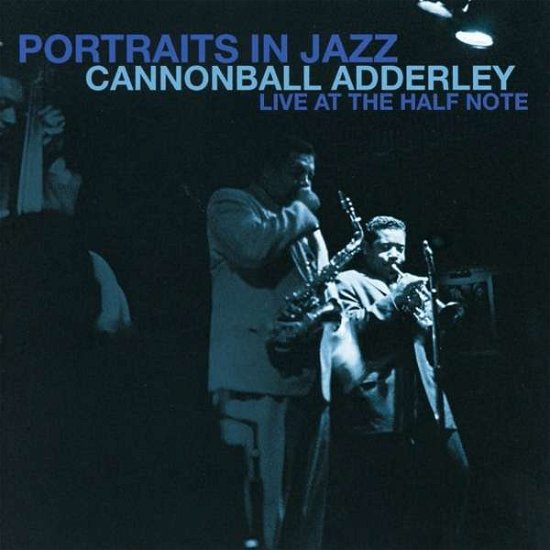 Cover for Cannonball Adderley · Portraits In Jazz - Live At The Half Note (CD) (2016)