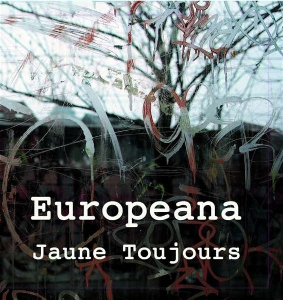 Cover for Jaune Toujours · Europeana (CD) (2018)