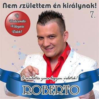 Cover for Roberto · 7. Nem születtem én királynak! (CD)