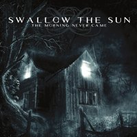 Swallow the Sun · The Morning Never Came (CD) [Reissue edition] (2019)