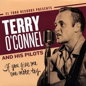 Cover for Terry -And His Pilots- O'connel · If You Give Me One More Try (LP) (2015)