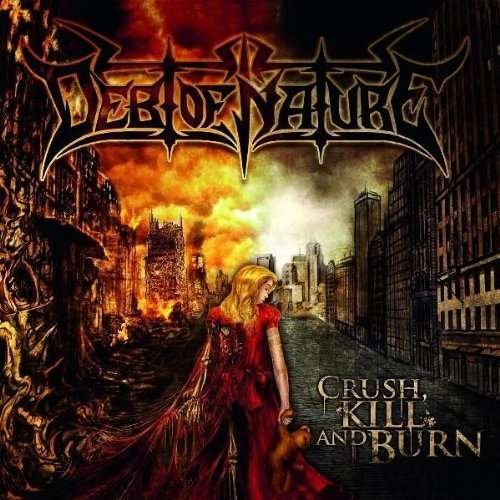 Cover for Debt Of Nature · Crush Kill And Burn (CD) (2010)