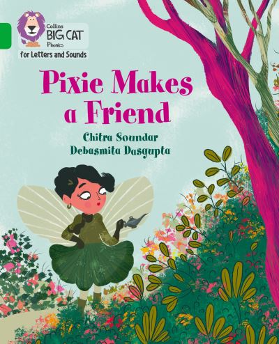 Cover for Chitra Soundar · Pixie Makes a Friend: Band 05/Green - Collins Big Cat Phonics for Letters and Sounds (Paperback Book) (2020)