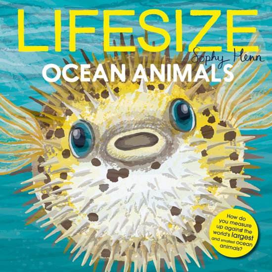 Cover for Sophy Henn · Lifesize Ocean Animals (Paperback Book) (2024)