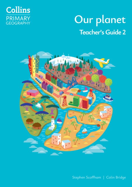 Stephen Scoffham · Our planet – Teacher's Guide 2 - Collins Primary Geography (Paperback Book) [4 Revised edition] (2024)