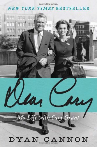 Cover for Dyan Cannon · Dear Cary: My Life with Cary Grant (Paperback Book) [Reprint edition] (2012)