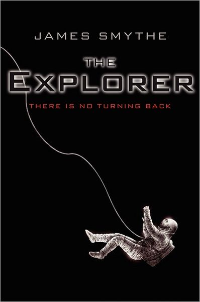 Cover for James Smythe · The Explorer (Paperback Book) [Original edition] (2013)