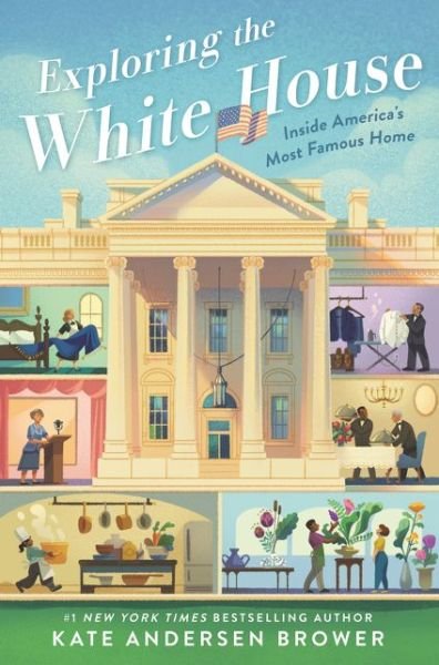 Cover for Kate Andersen Brower · Exploring the White House: Inside America's Most Famous Home (Gebundenes Buch) (2020)