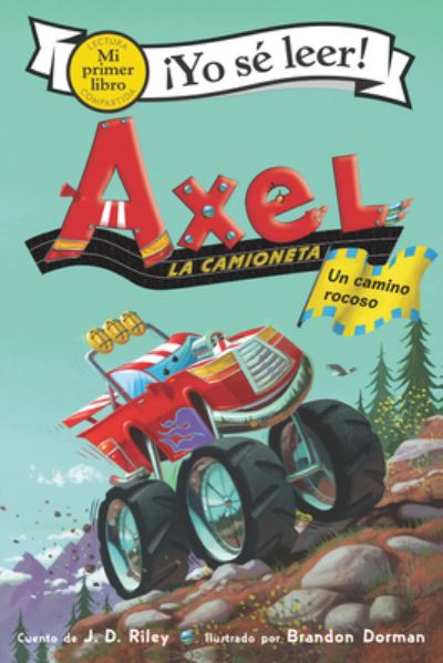 Cover for J. D. Riley · Un camino rocoso/ Rocky Road - Axel La Camioneta: Yo se leer / Axel the Truck: My First I Can Read! (Hardcover Book) (2020)