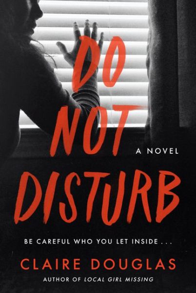 Cover for Claire Douglas · Do Not Disturb: A Novel (Hardcover Book) (2020)